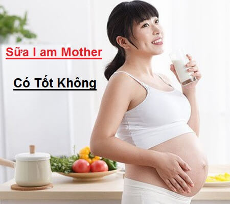 Review Sữa I am Mother có tốt không & Sữa bầu I Mother có tăng cân?